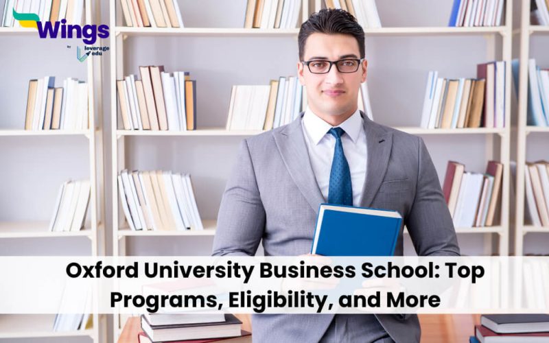 Oxford University Business School: Top Programs, Eligibility, and More