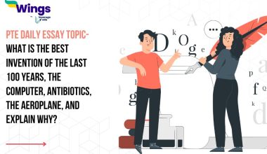 PTE Daily Essay Topic: What is the best invention of the last 100 years, the computer, antibiotics, the aeroplane, and explain why?