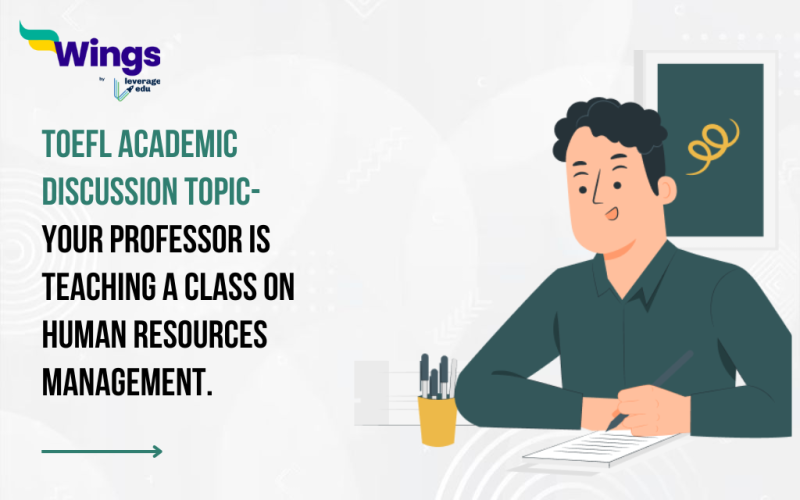 TOEFL Daily Academic Discussion Topic- Your professor is teaching a class on human resources management.