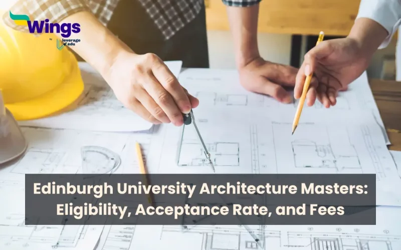Edinburgh University Architecture Masters: Eligibility, Acceptance Rate, and Fees