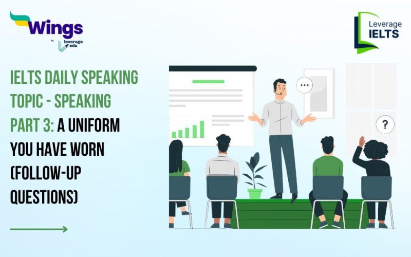 IELTS Daily Speaking Topic - Speaking Part 3: A Uniform you have worn (Follow-up Questions)