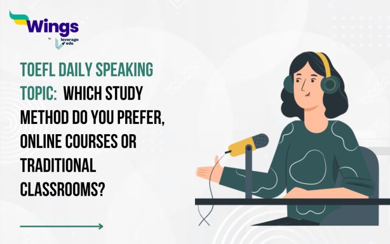 TOEFL Daily Speaking Topic: Which study method do you prefer, online courses or traditional classrooms?