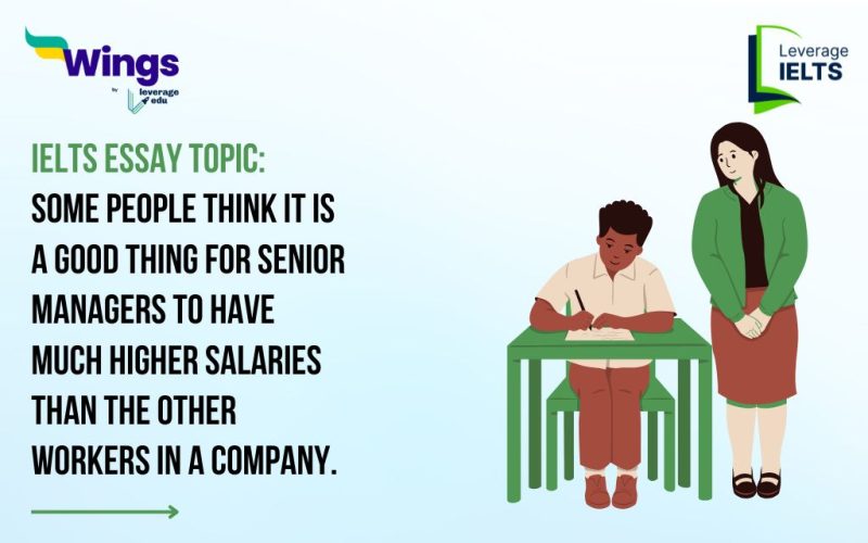IELTS Daily Essay Topic: Some people think it is a good thing for senior managers to have much higher salaries than the other workers in a company.