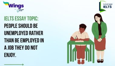 IELTS Daily Essay Topic: People should be unemployed rather than be employed in a job they do not enjoy.