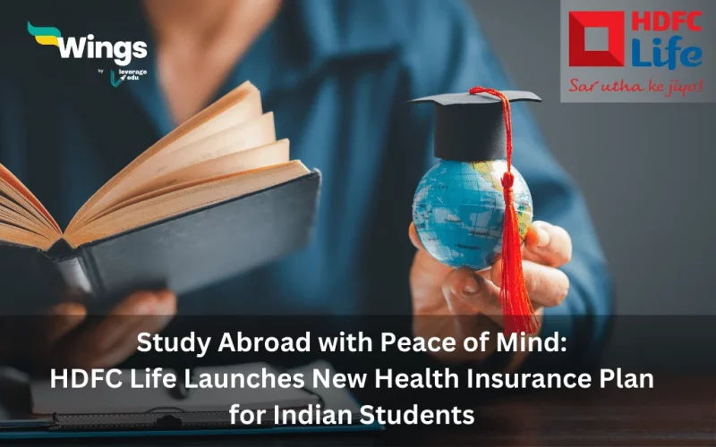 Study Abroad with Peace of Mind: HDFC Life Launches New Health Insurance Plan for Indian Students
