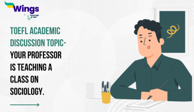 TOEFL Daily Academic Discussion Topic- Your professor is teaching a class on sociology.