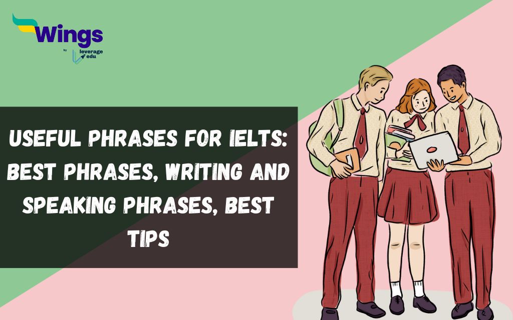 Useful Phrases for IELTS: 30+ Phrases,Section-Wise Phrases, Best Tips