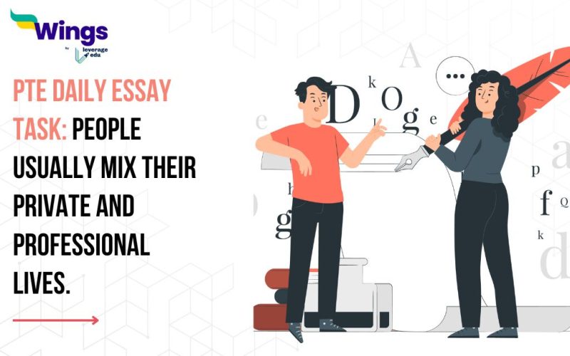 PTE Daily Essay Topic: People usually mix their private and professional lives.