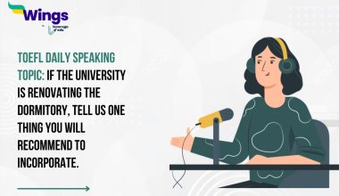 TOEFL Daily Speaking Topic: If the university is renovating the dormitory, tell us one thing you will recommend to incorporate.