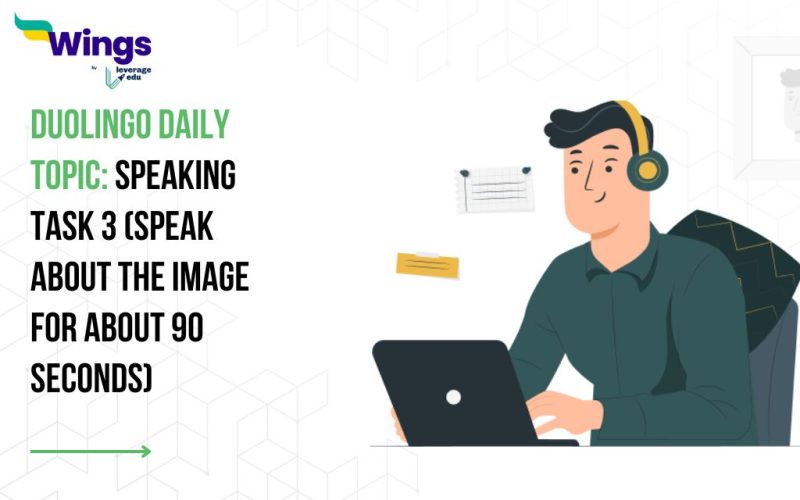 Duolingo Daily Topic: Speaking Task 3 (Speak about the image for about 90 seconds)