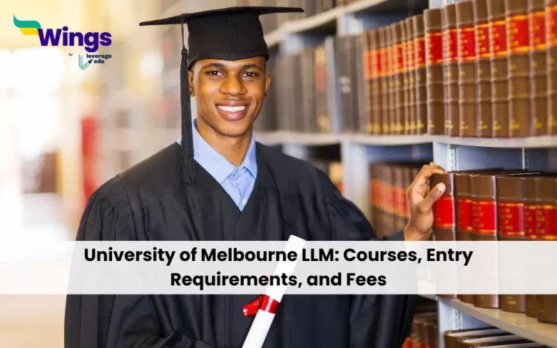 University of Melbourne LLM: Courses, Entry Requirements, and Fees