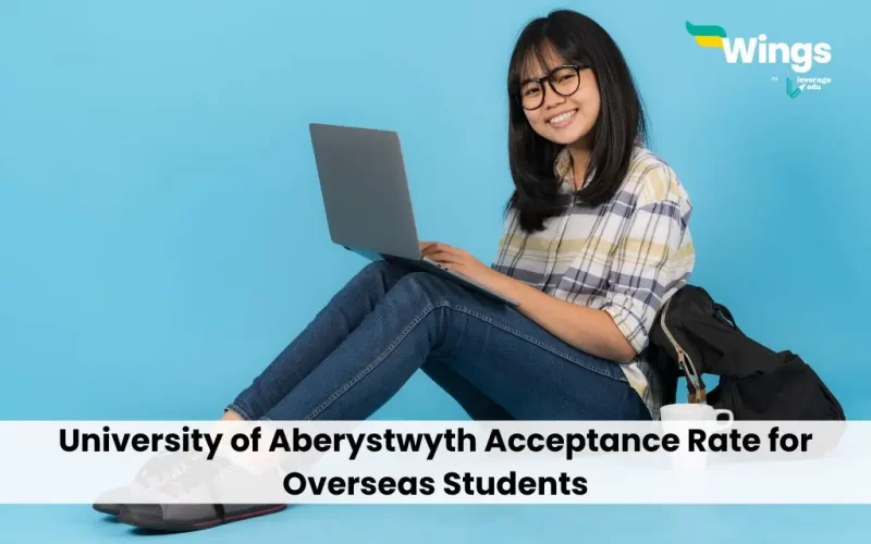 University of Aberystwyth Acceptance Rate for Overseas Students