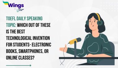 TOEFL Daily Speaking Topic: Which out of these is the best technological invention for students- Electronic Books, Smartphones, or Online Classes?