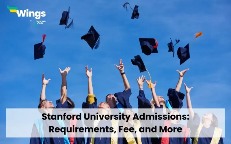 Stanford University Admissions: Requirements, Fee, and More