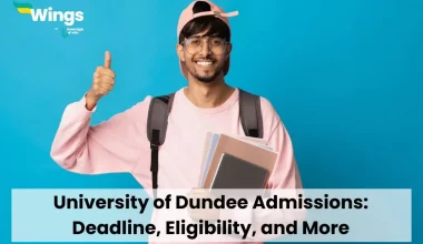 University of Dundee Admissions: Deadline, Eligibility, and More