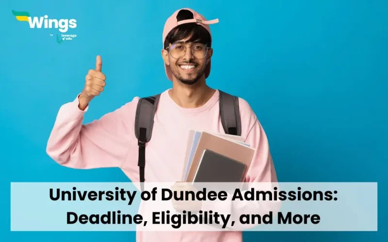 University of Dundee Admissions: Deadline, Eligibility, and More