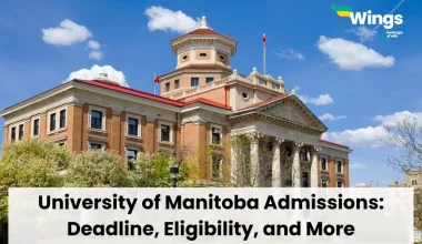 University of Manitoba Admissions: Deadline, Eligibility, and More