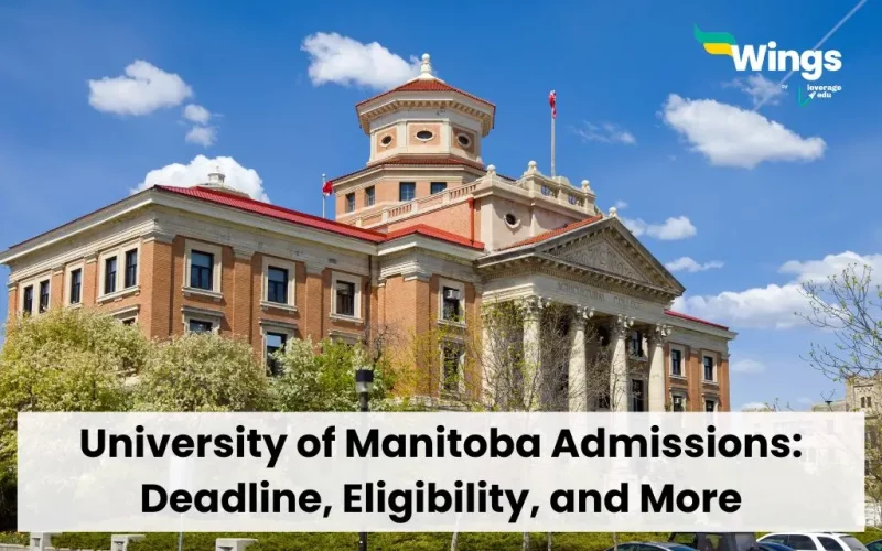 University of Manitoba Admissions: Deadline, Eligibility, and More