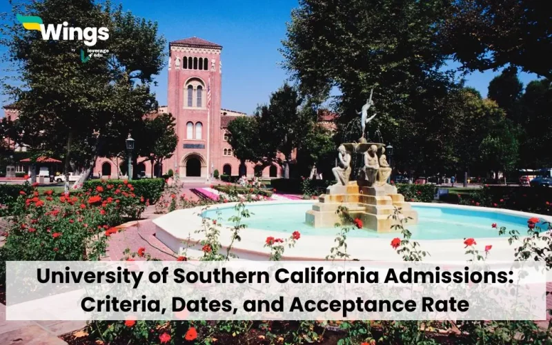 University of Southern California Admissions: Criteria, Dates, and Acceptance Rate