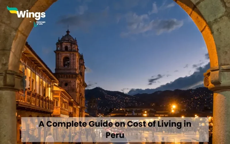 A Complete Guide on Cost of Living in Peru