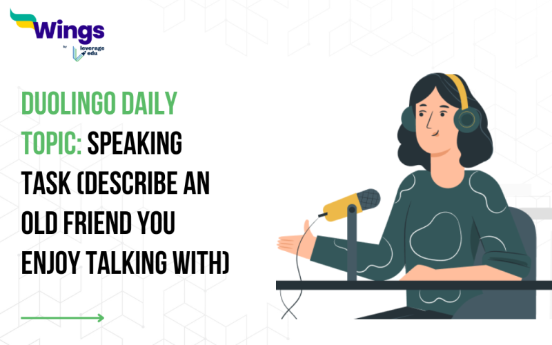 Duolingo Daily Topic: Speaking Task (Describe an old friend you enjoy talking with)