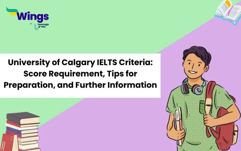 University-of-Calgary-IELTS-Criteria-Score-Requirement-Tips-for-Preparation-and-Further-Information
