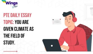 PTE Daily Essay Topic: You are given climate as the field of study.