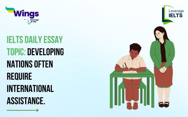 IELTS Daily Essay Topic: Developing nations often require international assistance.
