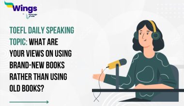 TOEFL Daily Speaking Topic: What are your views on using brand-new books rather than using old books?
