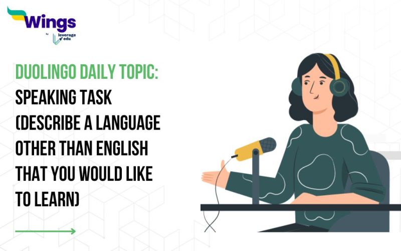Duolingo Daily Topic: Speaking Task (Describe a language other than English that you would like to learn)