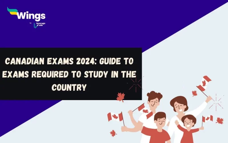 Canadian-Exams-2024-Guide-To-Exams-Required-To-Study-In-The-Country