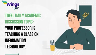 TOEFL Daily Academic Discussion Topic- Your professor is teaching a class on information technology.