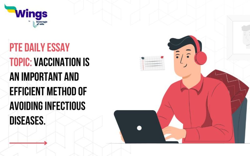 PTE Daily Essay Topic: Vaccination is an important and efficient method of avoiding infectious diseases.