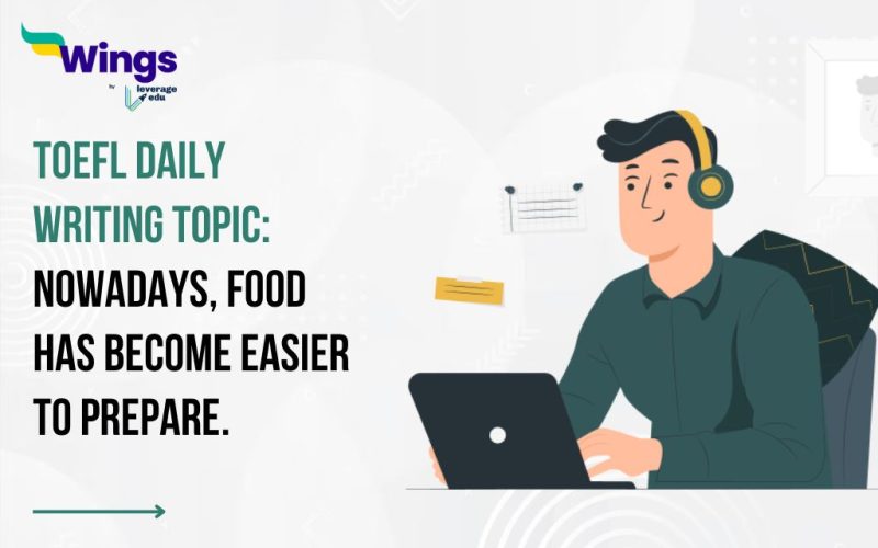 TOEFL Daily Writing Topic: Nowadays, food has become easier to prepare.