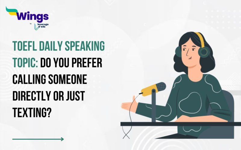 TOEFL Daily Speaking Topic: Do you prefer calling someone directly or just texting?