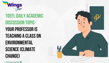 TOEFL Daily Academic Discussion Topic- Your professor is teaching a class on Environmental Science (Climate Change)