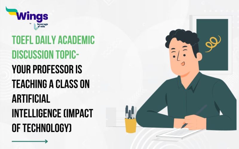 TOEFL Daily Academic Discussion Topic- Your professor is teaching a class on Artificial Intelligence (Impact of Technology)