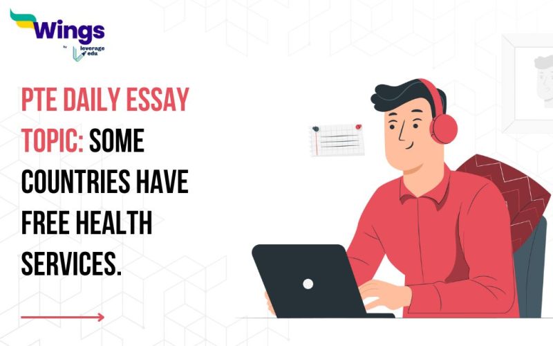 PTE Daily Essay Topic: Some countries have free health services.