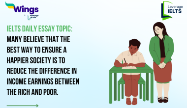 IELTS Daily Essay Topic: Many believe that the best way to ensure a happier society is to reduce the difference in income earnings between the rich and poor.