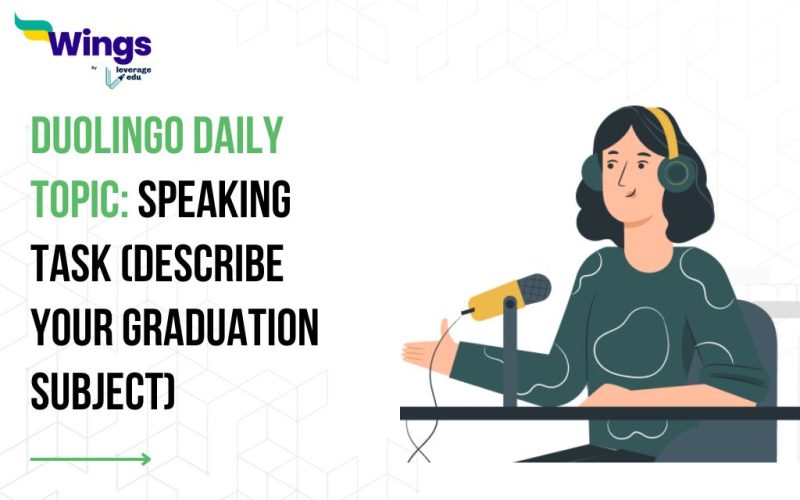 Duolingo Daily Topic: Speaking Task (Describe your graduation subject)