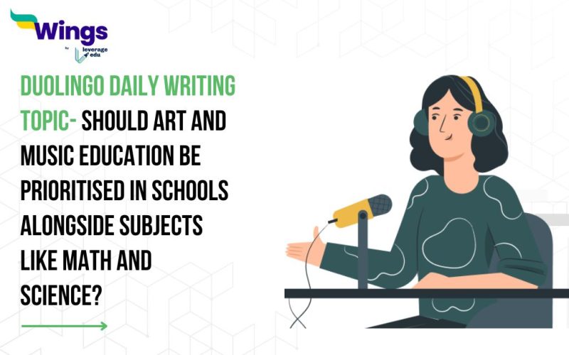 Duolingo Daily Writing Topic- Should art and music education be prioritised in schools alongside subjects like math and science?