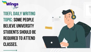 TOEFL Daily Writing Topic: Some people believe university students should be required to attend classes.