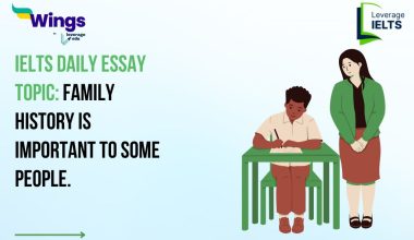 IELTS Daily Essay Topic: Family history is important to some people.