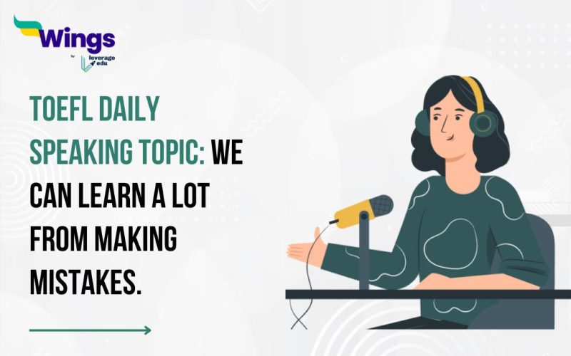 TOEFL Daily Speaking Topic: We can learn a lot from making mistakes.