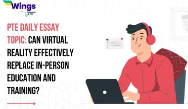 PTE Daily Essay Topic: Can virtual reality effectively replace in-person education and training? 