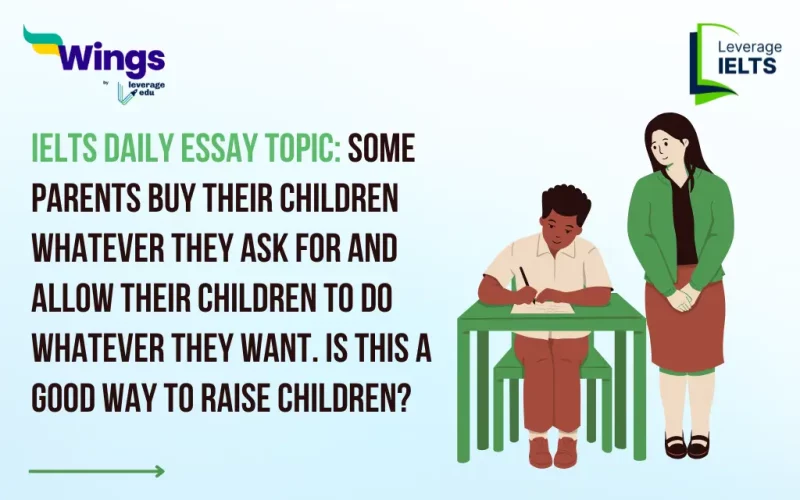 IELTS-Daily-Essay-Topic-Some-parents-buy-their-children-whatever-they-ask-for-and-allow-their-children-to-do-whatever-they-want.-Is-this-a-good-way-to-raise-children