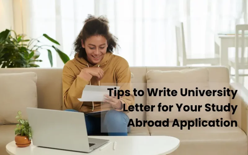 Tips to Write University Letter for Your Study Abroad Application