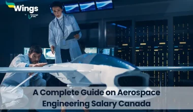 A Complete Guide on Aerospace Engineering Salary Canada