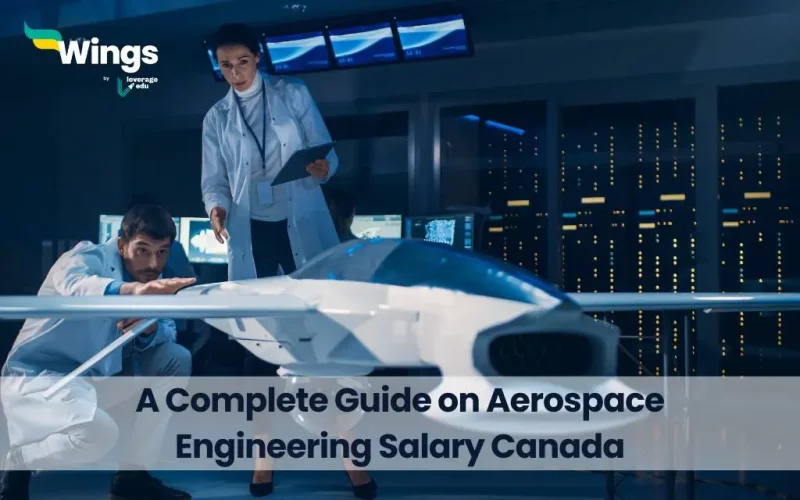 A Complete Guide on Aerospace Engineering Salary Canada