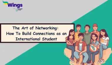 The Art of Networking: How To Build Connections as an International Student